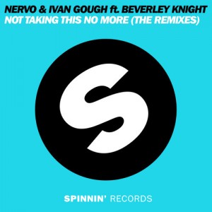 NERVO & Ivan Gough ft. Beverley Knight – Not Taking This No More (MAKJ Remix)