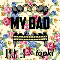Direktor x Topki - My Bad [Free Download]