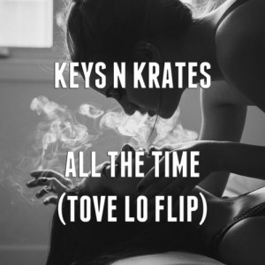 Keys N Krates - All The Time (Tove Lo Flip)