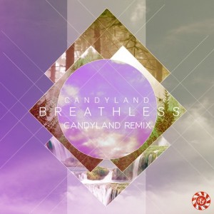 Candyland - Breathless (Candyland's OG Remix) [Free Download]