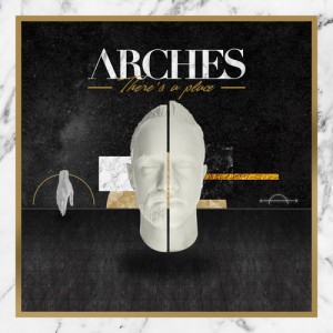 Arches - There's A Place