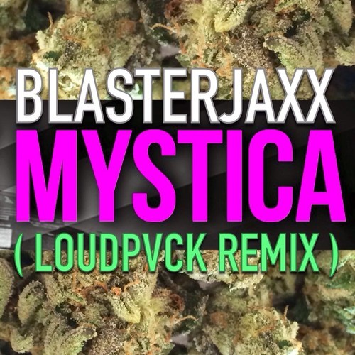 Blasterjaxx - Mystica (LOUDPVCK Remix)
