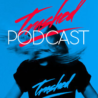 Tommy Trash Trashed Podcast